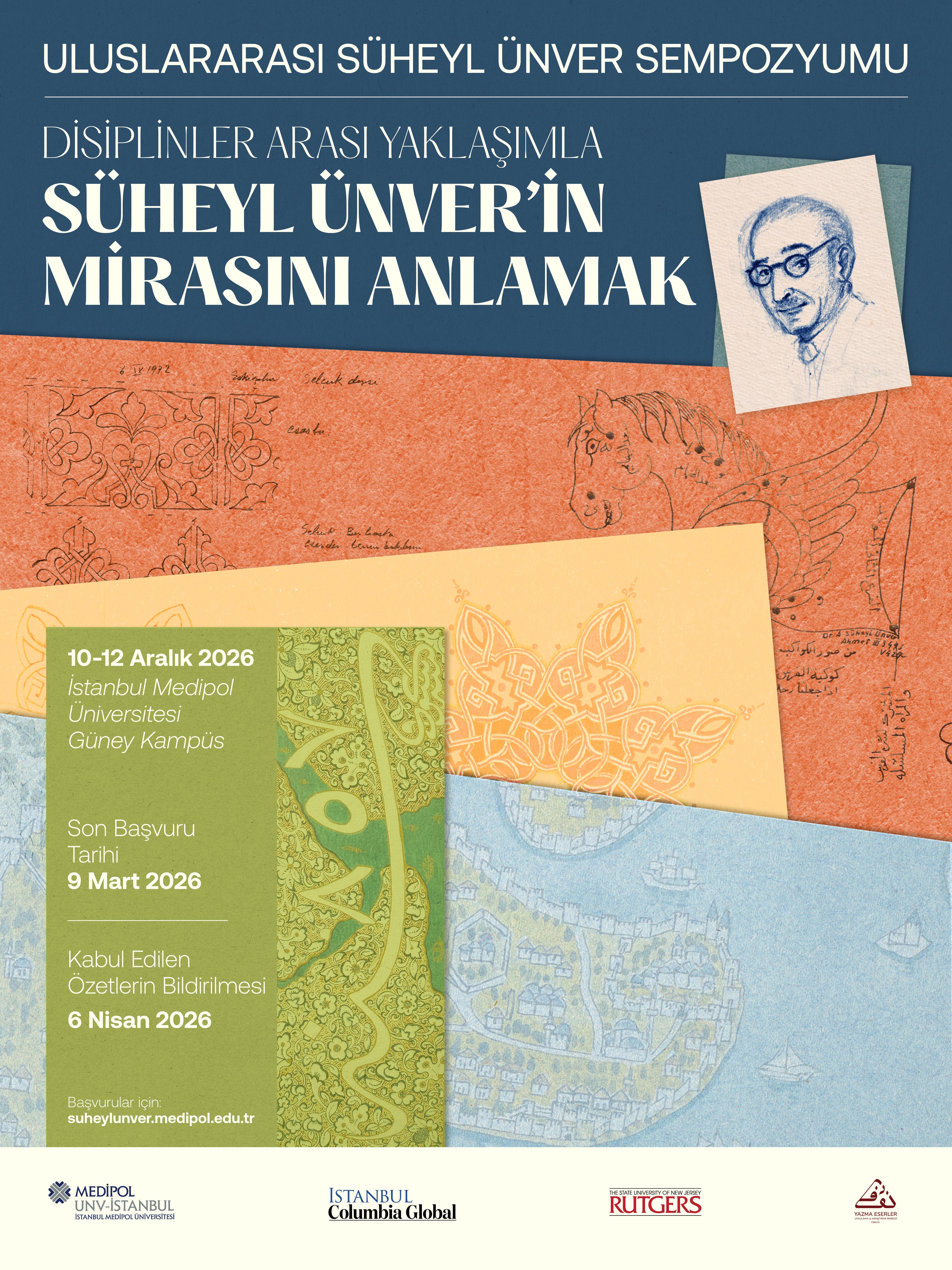 Uluslararası Süheyl Ünver Sempozyumu: Disiplinler arası yaklaşımla Süheyl Ünver’in mirasını anlamak. 10–12 Aralık 2026, İstanbul Medipol Üniversitesi Güney Kampüsü.
